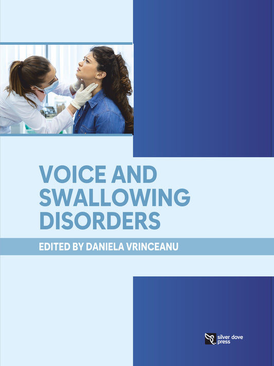 Daniela Vrinceanu:-Voice and Swallowing Disorders:2025